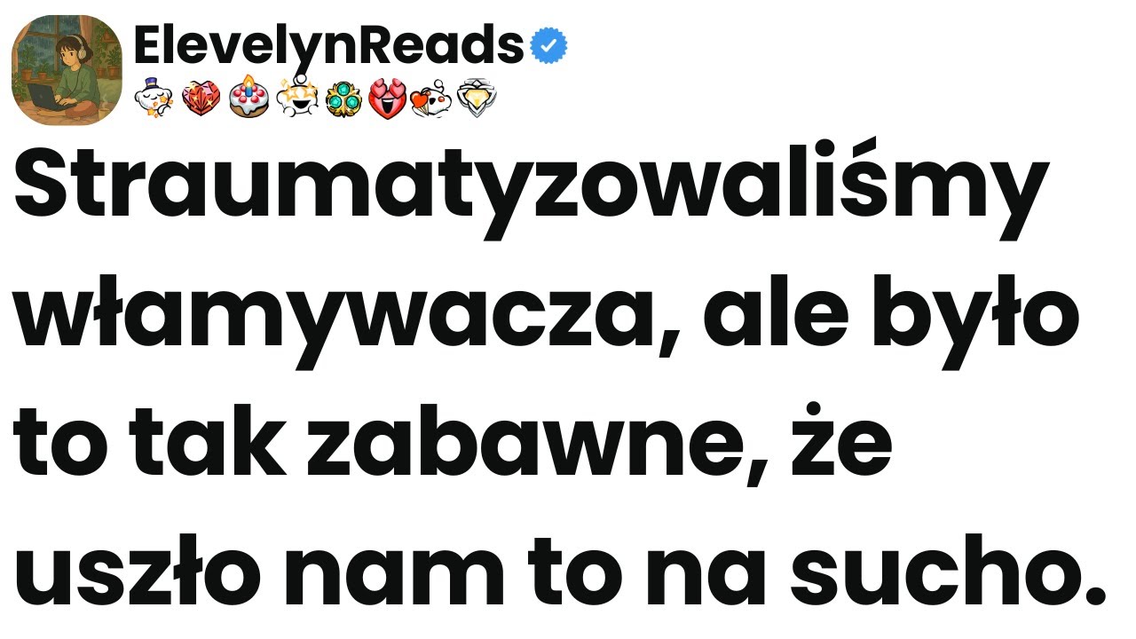 [Cały odcinek] Straumatyzowaliśmy włamywacza, ale było to tak zabawne, że uszło nam to na sucho.