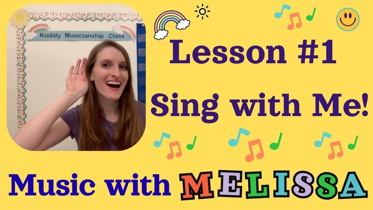 Lesson #1 Sing with Me!