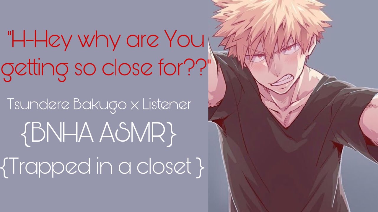 Trapped in a closet with your Tsundere crush | Bakugo x Listener | {BNHA ASMR}| [Rubbing][Teasing]