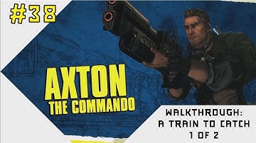 Borderlands 2 Walkthrough - Axton - A Train To Catch (1 of 2)
