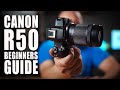 Canon R50 Beginners Guide - How-To Use Camera Step By Step