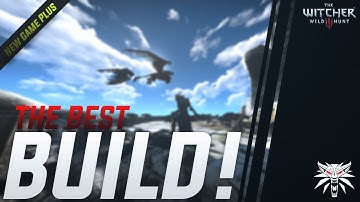 The Best Build in Witcher 3! | Advanced Walkthrough | New Game +