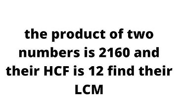 the product of two numbers is 2160 and their HCF is 12 find their LCM | LCM HCF in Hindi (v11)