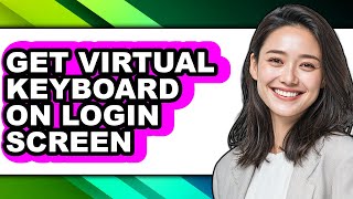How to Get Virtual Keyboard on Login Screen (updated) screenshot 4