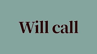 Will call Meaning and Definition