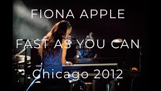 Fiona Apple - Fast as you can (1/17 Chicago, IL 2012 Stereo Matrix)