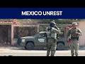Mexico unrest: Violence after cartel leader killed | FOX 7 Austin
