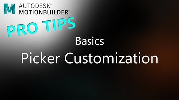 MotionBuilder ProTips - Basics - Picker Customization