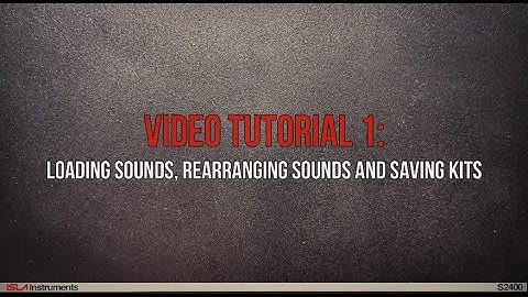 [OUTDATED] Part 2: Loading Sounds & Saving Kits - Isla Instruments S2400 Video User Manual