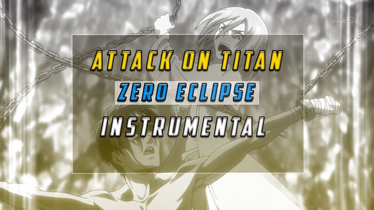 Hiroyuki Sawano Zero Eclipse Instrumental(Attack On Titan 3) YouTube