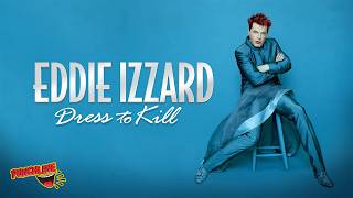 Eddie Izzard: Dress To Kill (Full Show) | Iconic Stand-Up Comedy Special