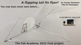 Flapping tail fin flyer! (final cut)