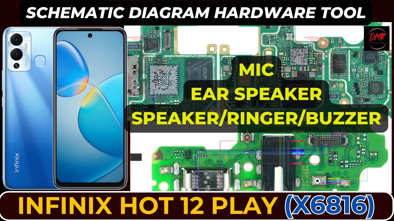 Infinix Hot 12 Play (X6816) Speaker / Buzzer / Ringer and Mic | Schematic Diagram | DMR SOLUTION