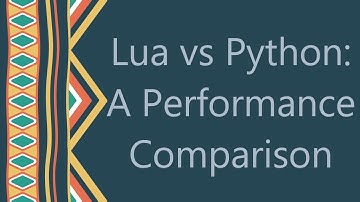Lua vs Python: A Performance Comparison