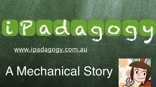 iPadagogy - App Review - A Mechanical Story Video Tutorial
