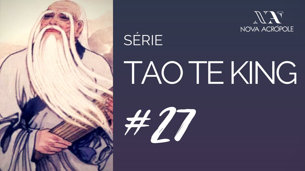 TAO TE KING # 27/28 - AFORISMOS 70 a 76 - Leitura Comentada LÚCIA HELENA GALVÃO