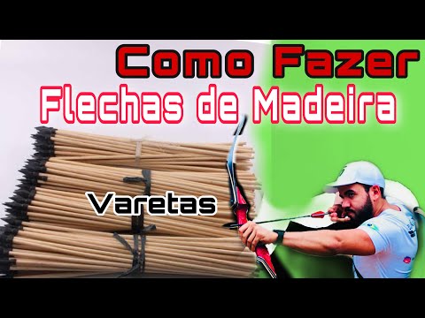 COMO FAZER FLECHA de MADEIRA - VARETAS - Como Fazer Flechas CASEIRAS