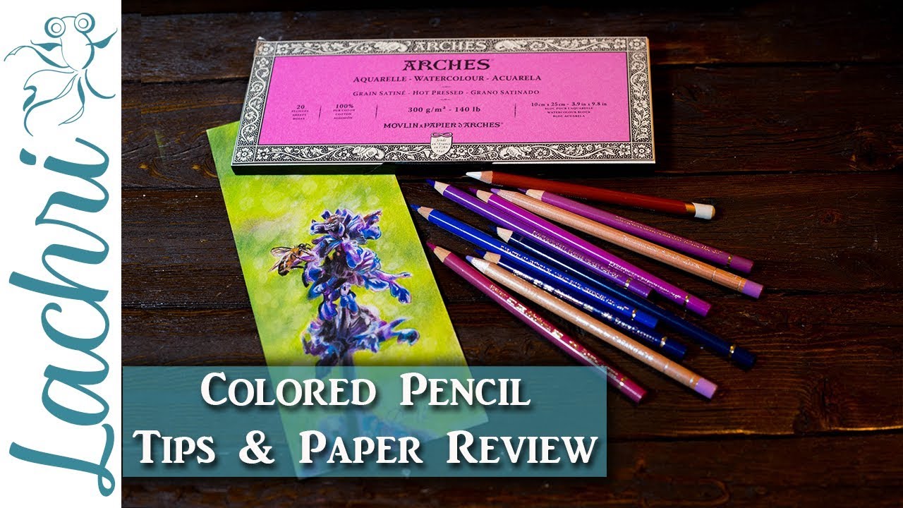 ⁣Arches Paper Review & Colored Pencil Tips -  Lachri