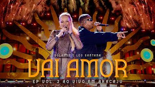 Solange Almeida e Léo Santana - Vai Amor (Ao Vivo em Aracaju)