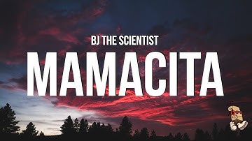 BJ The Scientist - MAMACITA (Lyrics) "shoulda coulda woulda i want her bad cause she look like huda"