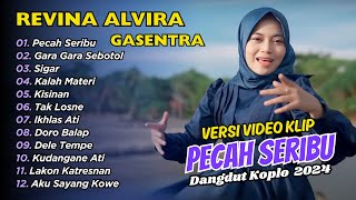 REVINA ALVIRA - PECAH SERIBU - GARA GARA SEBOTOL | GASENTRA DANGDUT KOPLO
