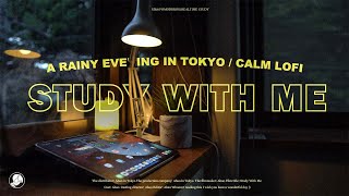 3HOUR STUDY WITH ME / calm lofi / A Rainy Evening in Tokyo / with countdown+alarm