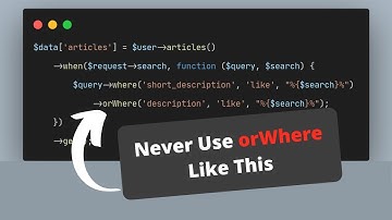 Be Very Careful When Using orWhere in Your Query