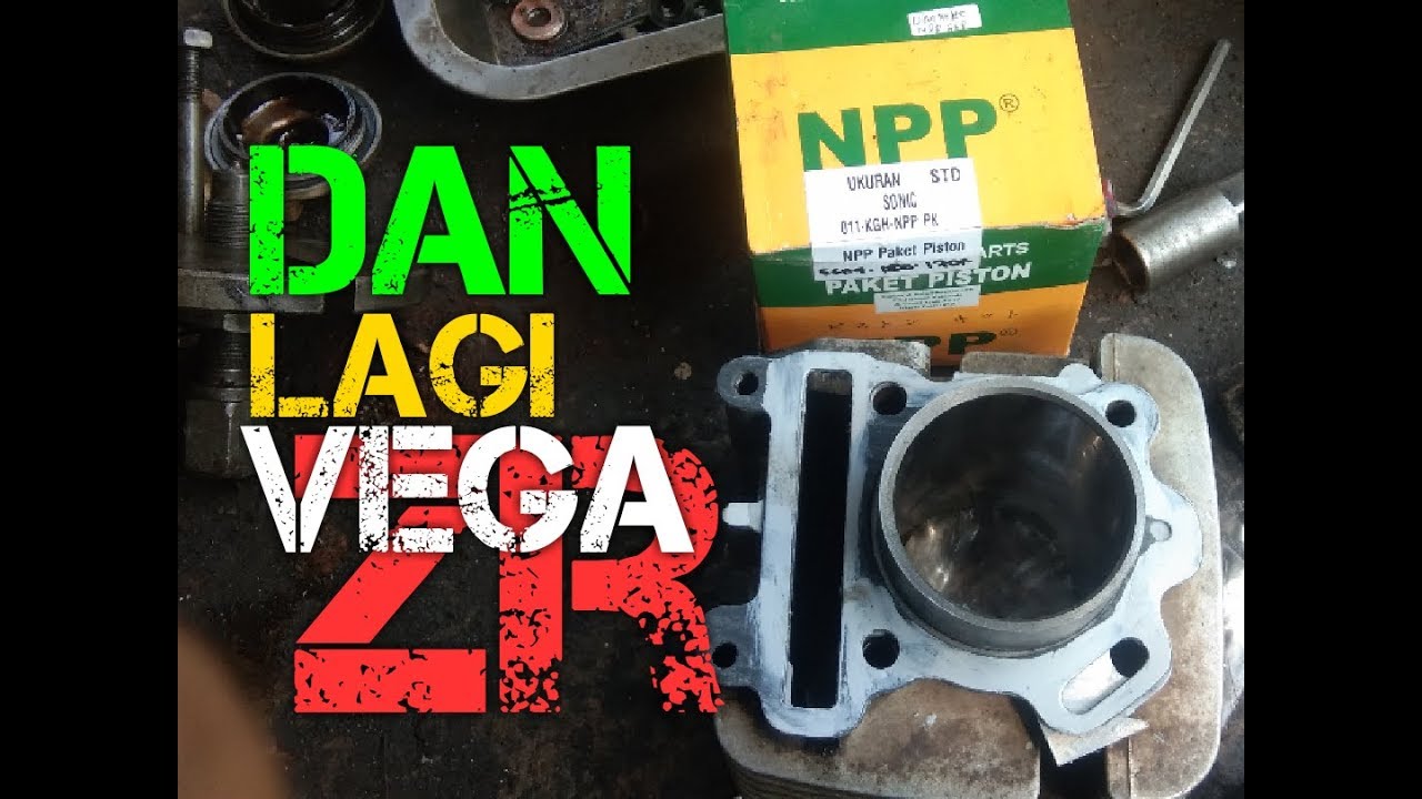 Bore up Vega ZR dengan Piston 58mm Full standar YouTube