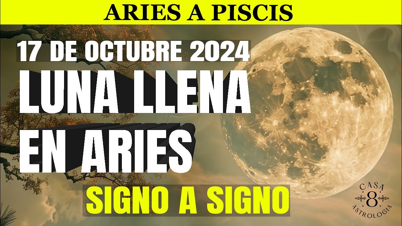 #ASTROLOGÍA PREDICCIONES ⭐🐏 INTENSA LUNA LLENA EN ARIES – 17 DE OCTUBRE ...