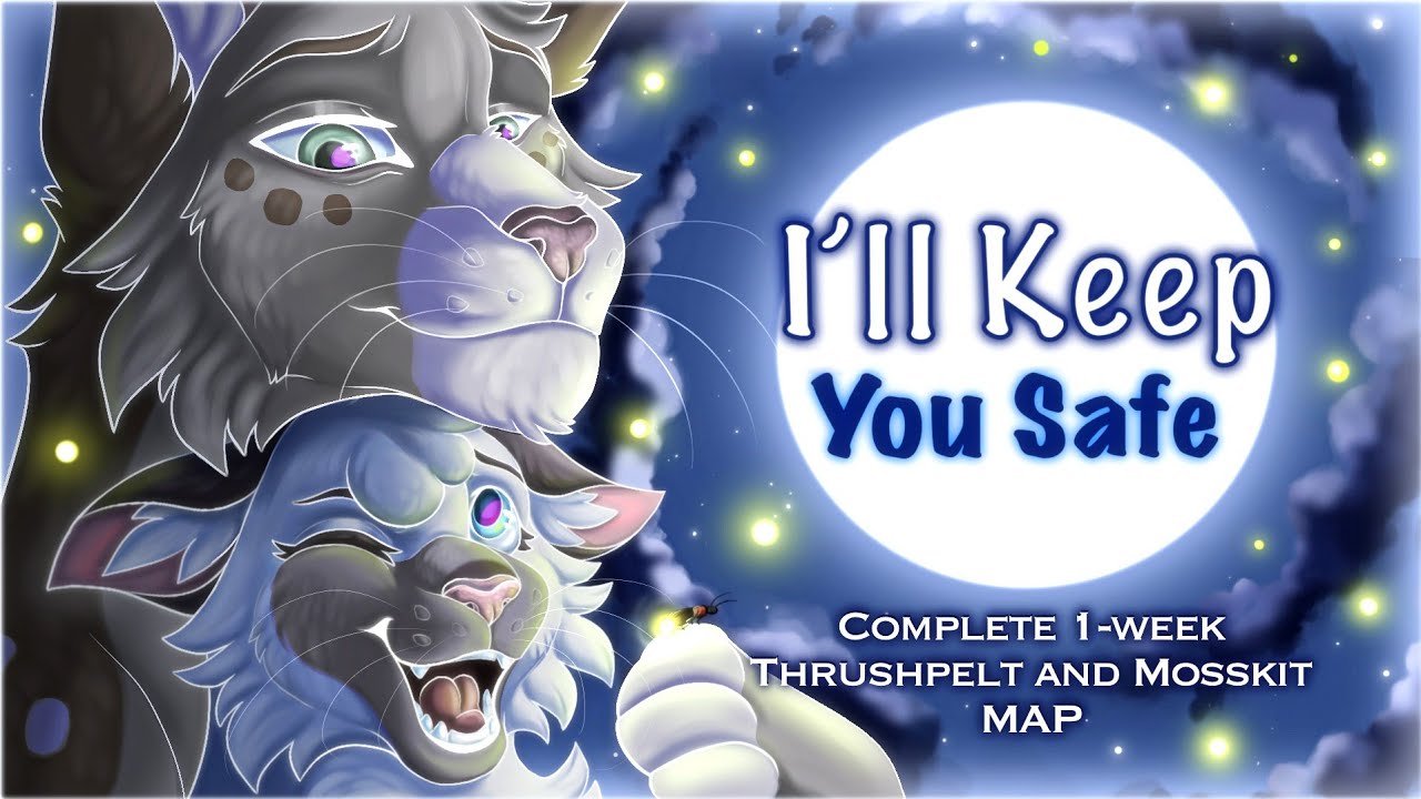 I'll Keep You Safe  Complete Mosskit and Thrushpelt 1-Week Warriors MAP 