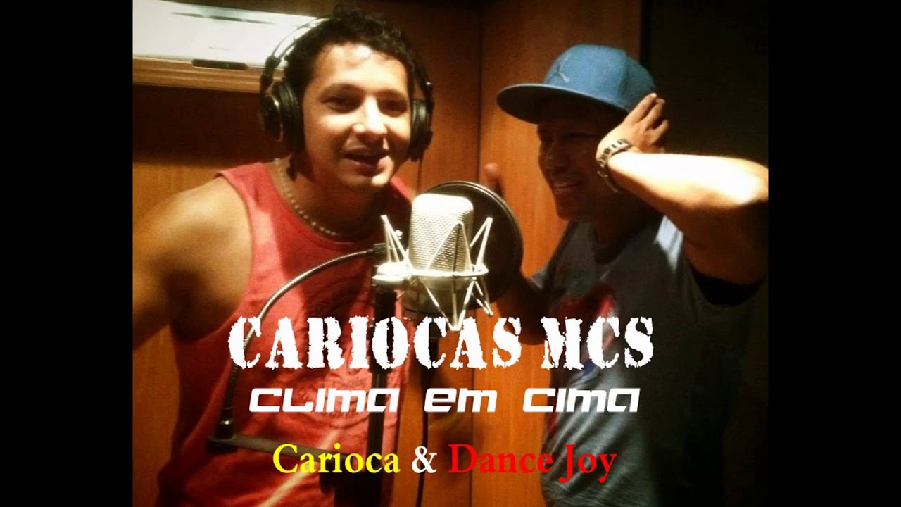 Watch Cariocas Mc's Clima em Cima on YouTube Watch Cariocas Mc's Clima em Cima on YouTube