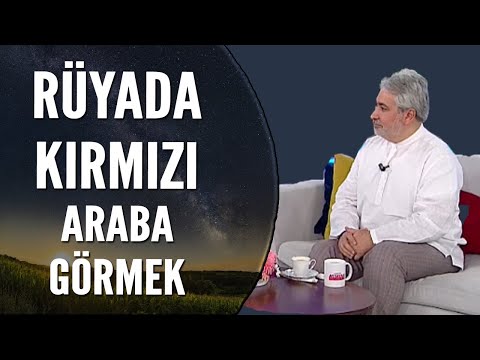 Rüyada Kırmızı Araba Görmek Ne Anlama Gelir? | Mehmet Emin Kırgil