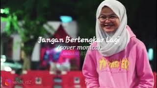 Lirik lagu Jangan Bertengkar Lagi (cover monica)
