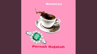 Pernah Kujatuh