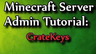 Minecraft Admin How-To: CrateKeys [Premium]