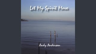 Let My Spirit Move