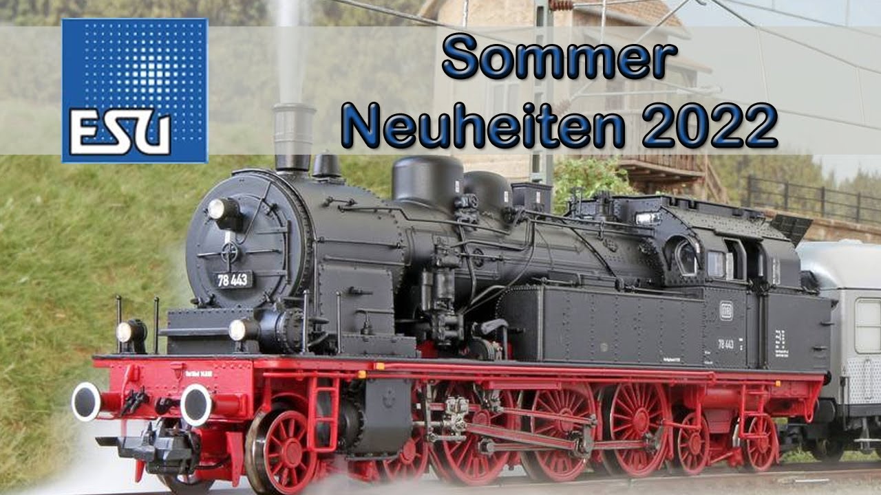 🚂☀️ ESU Sommer Neuheiten 2022 Modellbahn Spur H0 YouTube