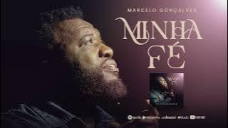 MARCELO GONÇALVES - MINHA FÉ