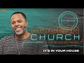 &quot;It&#39;s In Your House&quot; - Modern Church Pt 5 | Touré Roberts