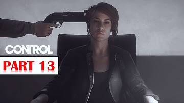 Control - 100% Walkthrough No Commentary - Part 13 [PS4 PRO]