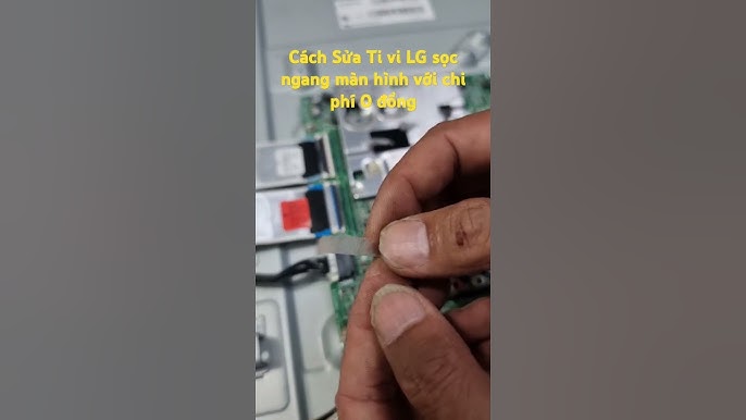 Cách Sửa TiVi LG bị sọc ngang màn hình với chi phí 0 ...