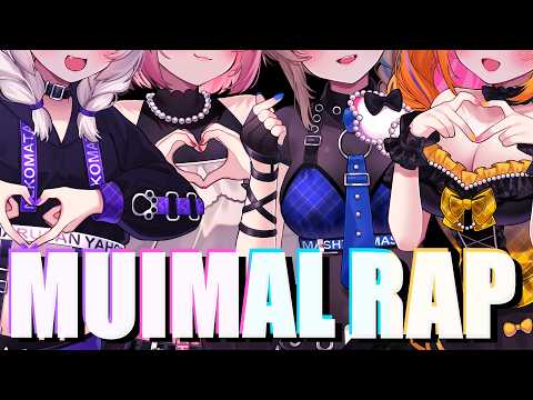【MUIMAL】MUIMAL RAP【Official MV】