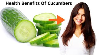 15 Health Benefits Of Cucumbers
