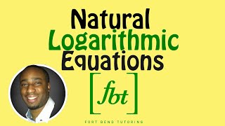 Solving Natural Logarithmic Equations [fbt] (StepbyStep)