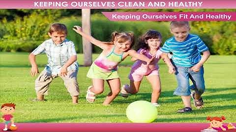 Keeping ourselves clean and healthy class-1