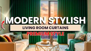 How to Choose the Perfect Living Room Curtains | Modern, Luxury & Elegant Styles