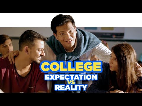 ScoopWhoop: College : Expectation Vs Reality