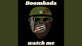 Watch Me - Boombada