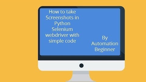 How to take screenshot using python selenium || How to take Screenshot in Selenium Webdriver