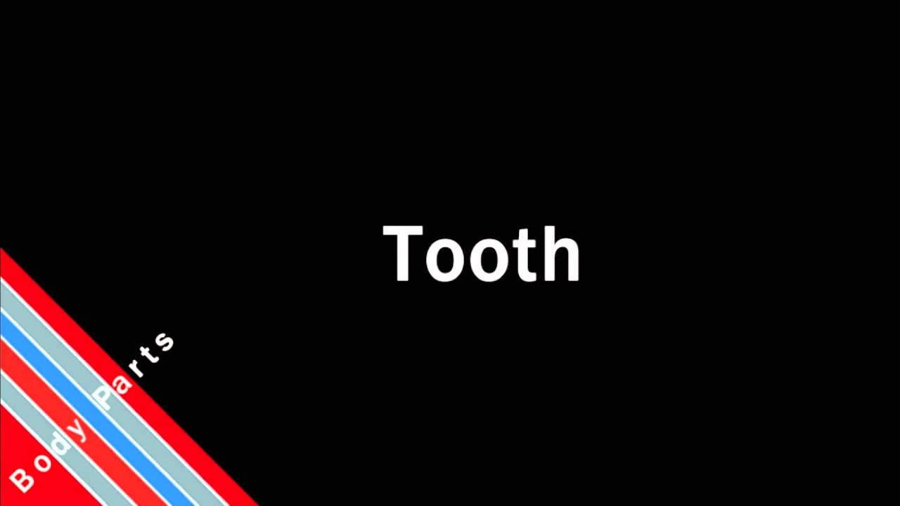 How to Pronounce Tooth